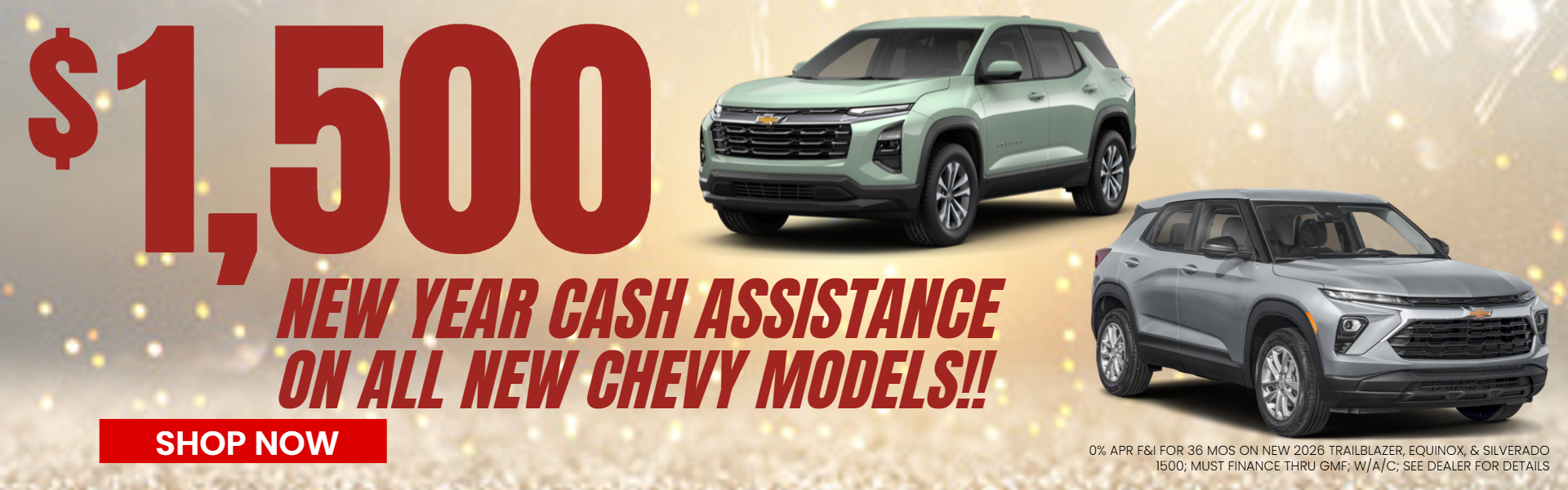 NEW YEAR CA$H ASSISTANCE ON ALL NEW CHEVY MODELS!!